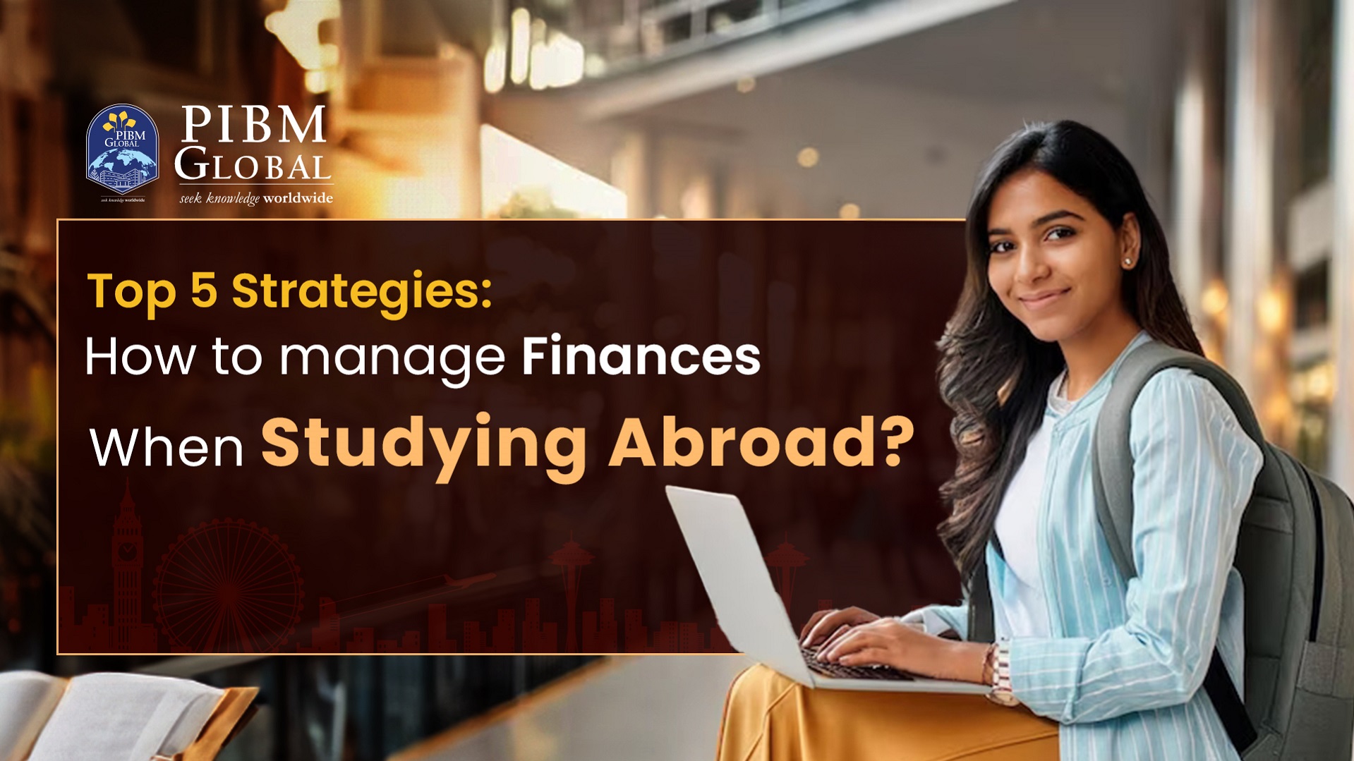 Smart Money Management Tips for Studying Abroad | PIBM Pune
